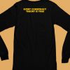 Shitheadsteve Every Conspiracy Theory Is True Shirt6