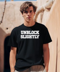 Slightly Biased Unblock Slightly Shirt0