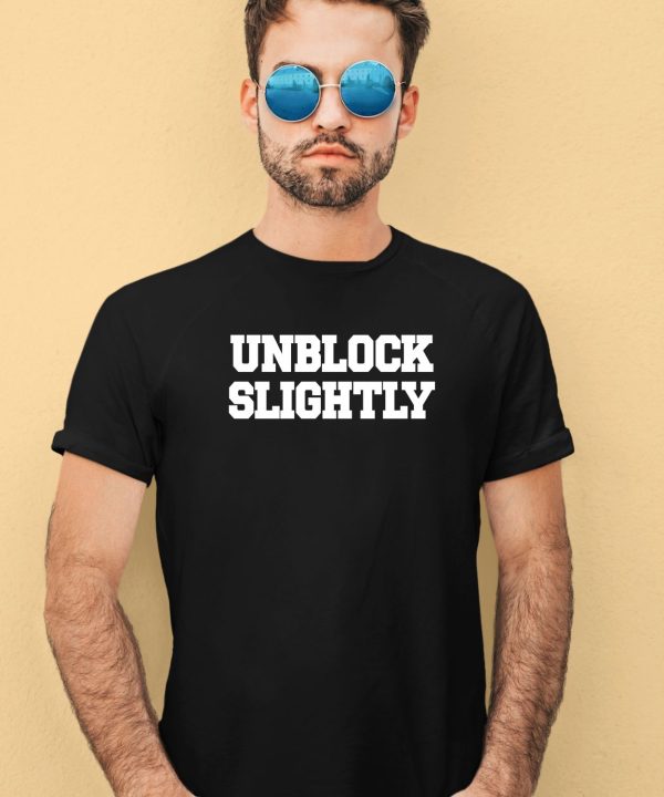 Slightly Biased Unblock Slightly Shirt3