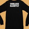 Slightly Biased Unblock Slightly Shirt6