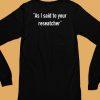 Tim Johns As I Said To Your Researcher Shirt6