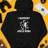 Unethical Threads I Support Single Moms Shirt4