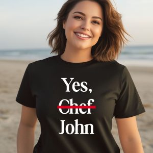 Yes Chef John Shirt