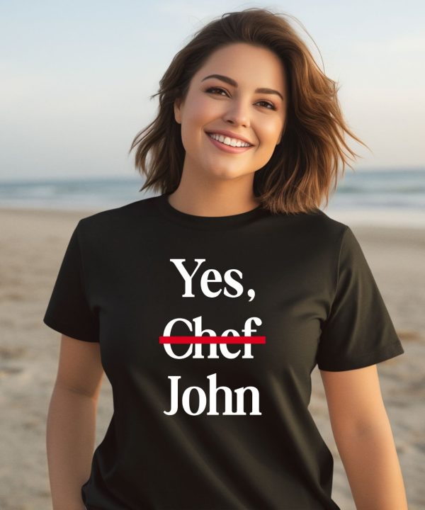 Yes Chef John Shirt