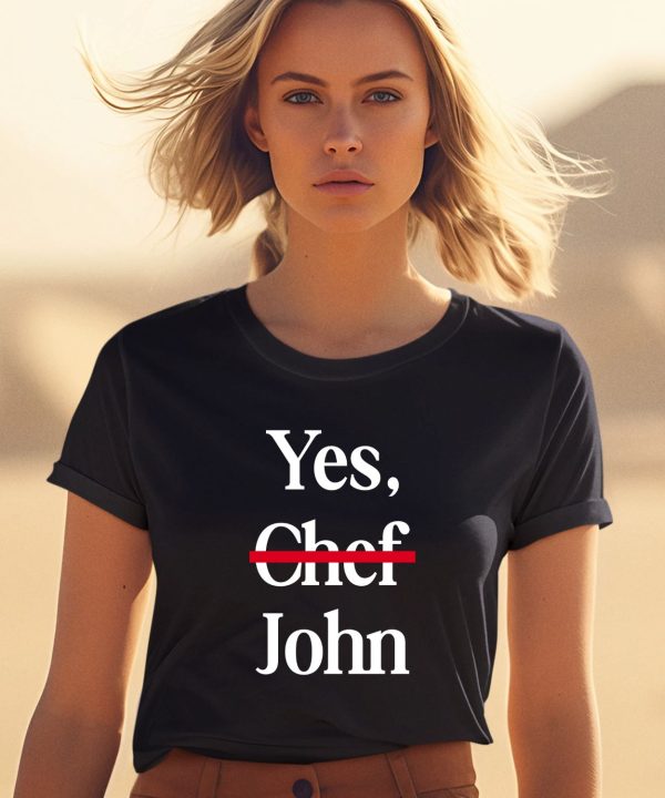 Yes Chef John Shirt1