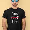 Yes Chef John Shirt3