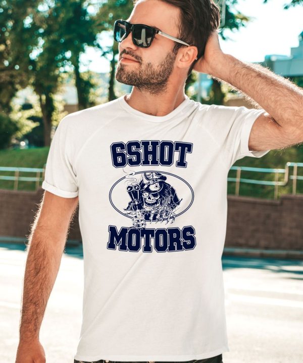 6Shot Motors Shirt