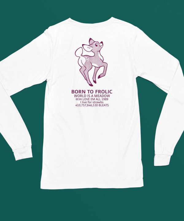 Argibi Merch Born To Frolic World Is A Meadow Shirt5