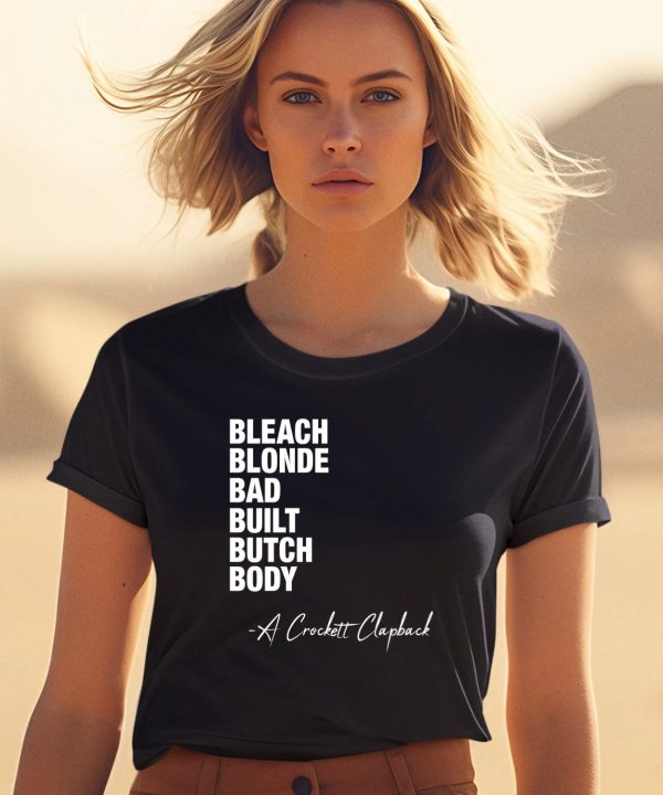 Bleach Blonde Bad Built Butch Body A Crockett Clapback Shirt1