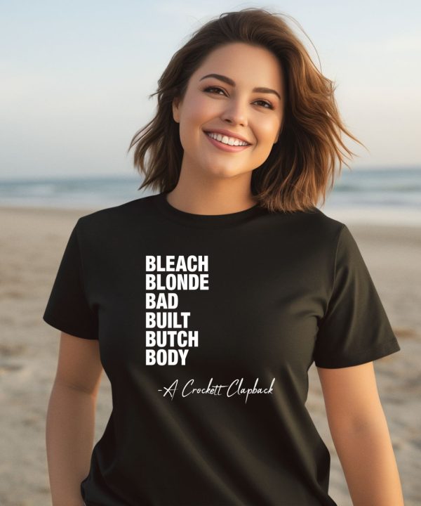 Bleach Blonde Bad Built Butch Body A Crockett Clapback Shirt2