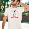 Bostonbeaman Shit With The Door Open Be A Man Shirt1