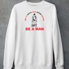 Bostonbeaman Shit With The Door Open Be A Man Shirt4