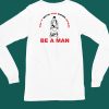 Bostonbeaman Shit With The Door Open Be A Man Shirt5