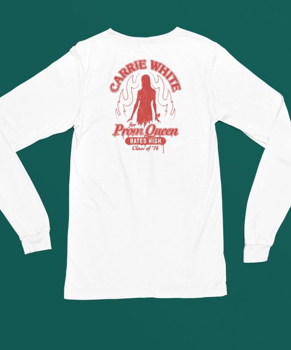 Carrie White For Prom Queen Bates High Class Of 76 Shirt5