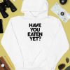 Chunkythings Chunky Have You Eaten Yet Shirt3