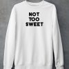 Chunkythings Store Chunky Not Too Sweet Shirt4