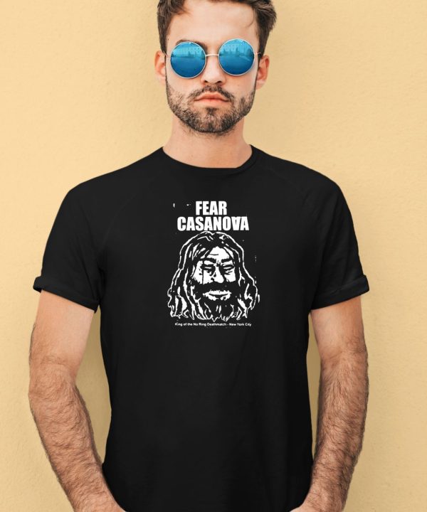 Circle6 Fear Casanova King Of The No Ring Deathmatch New York City T Shirt3