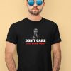 Cooltrumpshirts Dont Care Still Voting Trump Shirt3