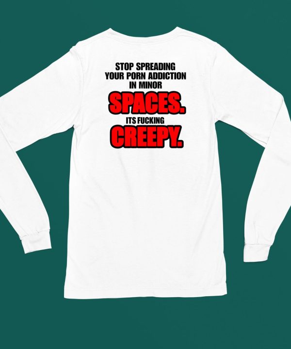 D0k1jun10r Stop Spreading Your Porn Addiction In Minor Spaces Its Fucking Creepy Shirt5