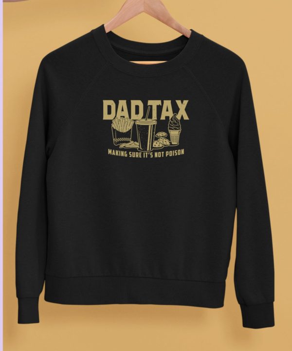 Dad Tax Making Sure Its Not Poison Shirt5