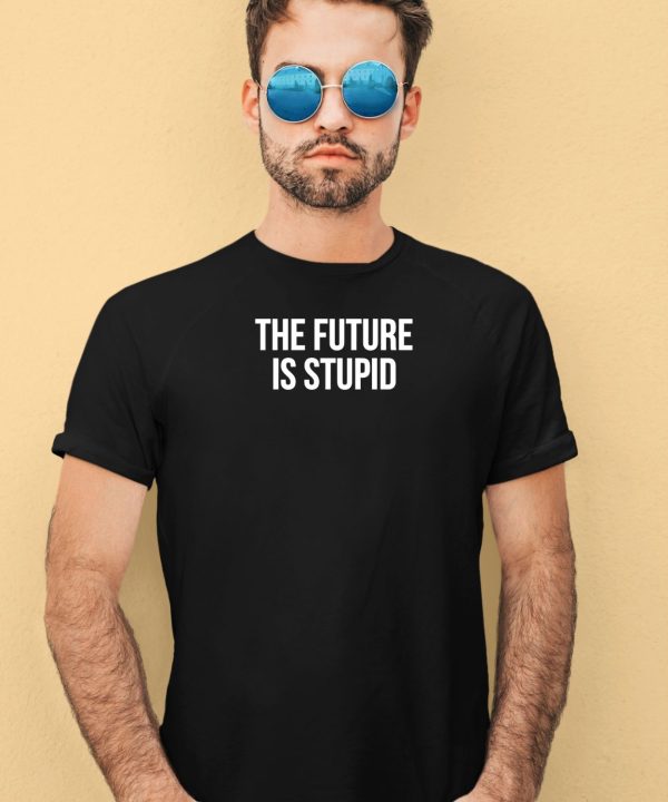 Derek Guy The Future Is Stupid Shirt3