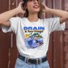 Drain Beach Is Your Friend Shirt