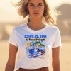 Drain Beach Is Your Friend Shirt0