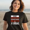 Easily Distracted By Big Butts Thick Thighs Shirt2