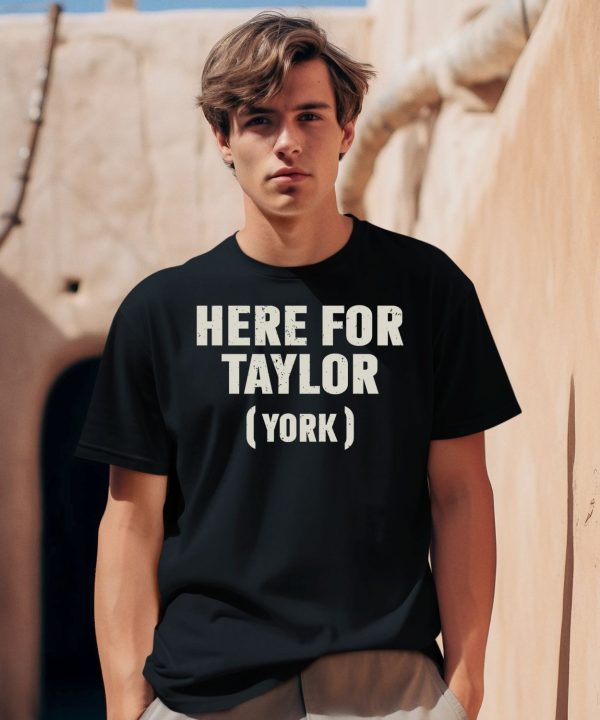 Ekos Merch Here For Taylor York Shirt