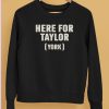 Ekos Merch Here For Taylor York Shirt5