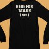 Ekos Merch Here For Taylor York Shirt6