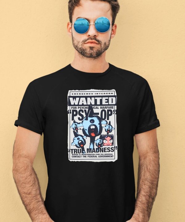 Emergency Intercom Wanted For Psychological Warfare Psyop Tre Madness Shirt3