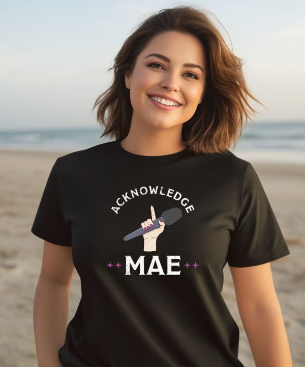 Emily Mae Acknowledge Mae Shirt2