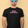 Family Friendly Bop Patrol Shirt3