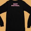 Family Friendly Bop Patrol Shirt6