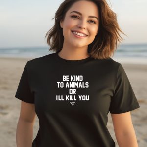 Fatherredmcgee Be Kind To Animals Or Ill Kill You Terier Cult Shirt