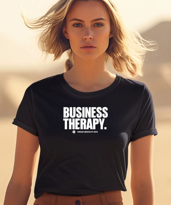 Finesmentality Business Therapy Finesse Mentality 2024 Shirt