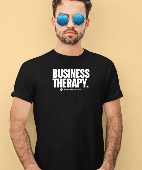 Finesmentality Business Therapy Finesse Mentality 2024 Shirt3