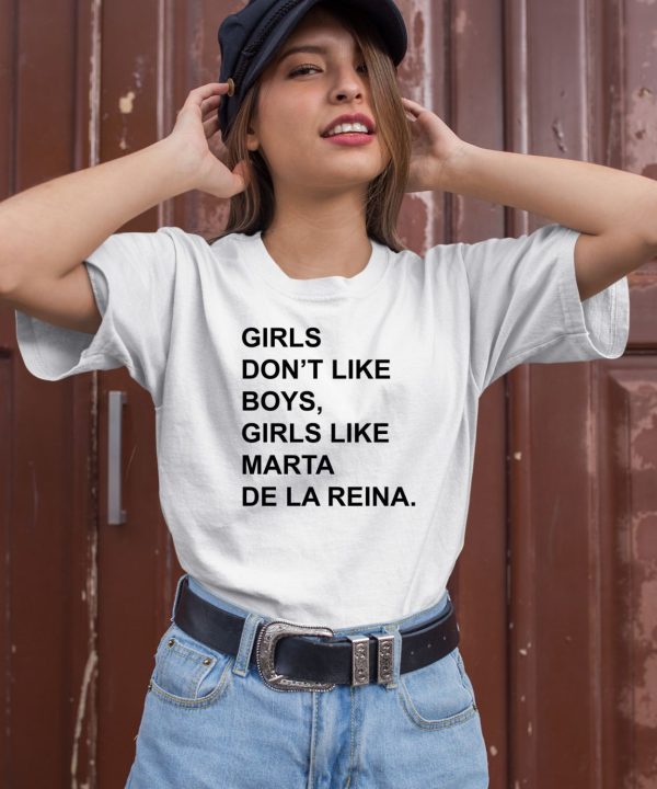 Girls Don T Like Boys Girls Like Marta De La Reina Shirt2