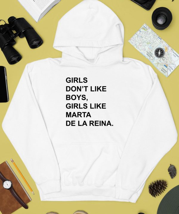 Girls Don T Like Boys Girls Like Marta De La Reina Shirt3