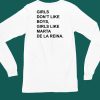 Girls Don T Like Boys Girls Like Marta De La Reina Shirt5