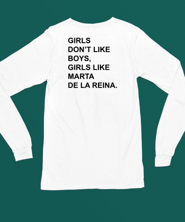 Girls Don T Like Boys Girls Like Marta De La Reina Shirt5