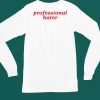 Gotfunnymerch Professional Hater Shirt5