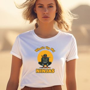 Hahafunnyclothing Whats Up My Ninjas Shirt