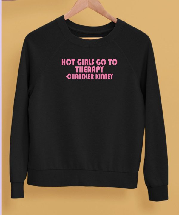 Hot Girls Go To Therapy Chandler Kinney Shirt5