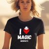 I Love Magic Mondays Shirt1