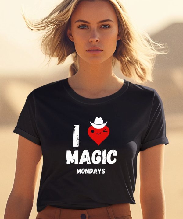 I Love Magic Mondays Shirt1