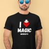 I Love Magic Mondays Shirt3