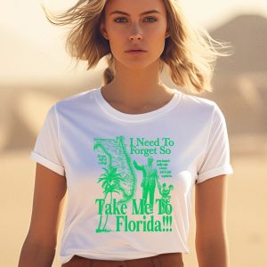 I Need To Forget So Take Me To Florida Shirt