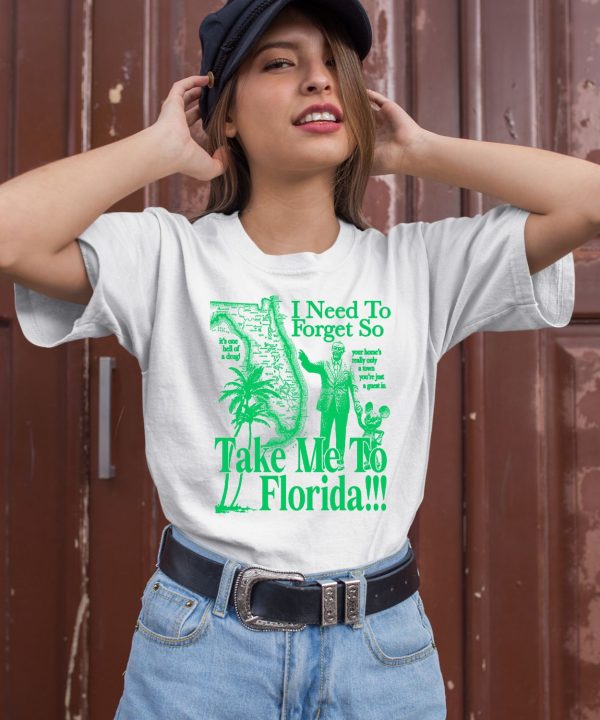 I Need To Forget So Take Me To Florida Shirt2